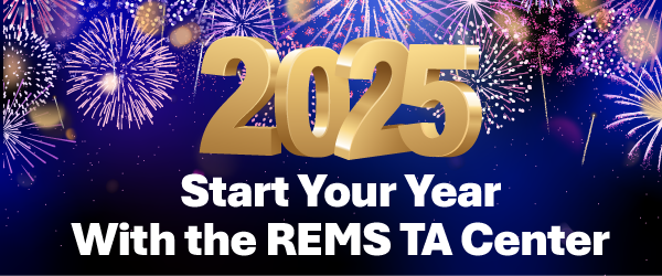 Start Your Year With the REMS TA Center