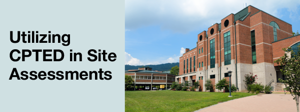Utilizing CPTED in Site Assessments