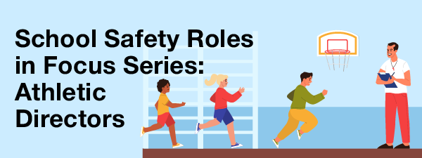 School Safety Roles in Focus Series: Athletic Directors