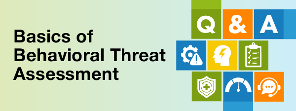 Basics of Behavioral Threat Assessment 